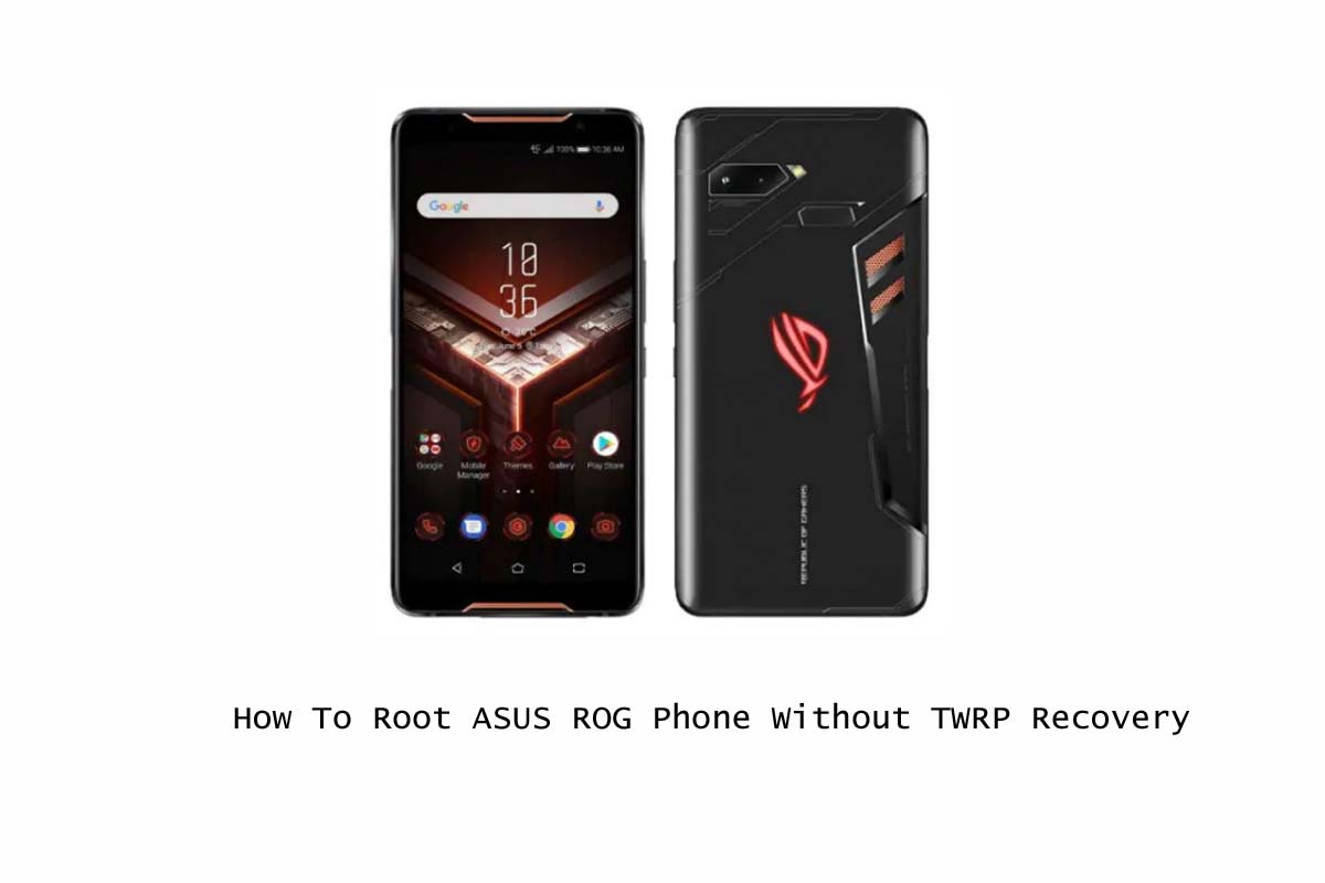 Asus ROG Phone Root Atma Ve TWRP Yükleme » Asus » Tek Bilgin