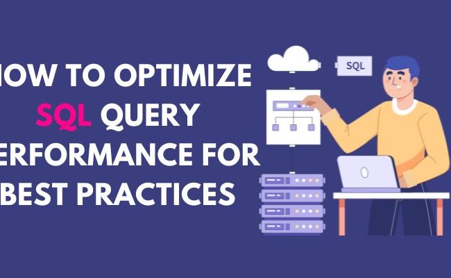 How To Optimize SQL Query Performance For Best Practices