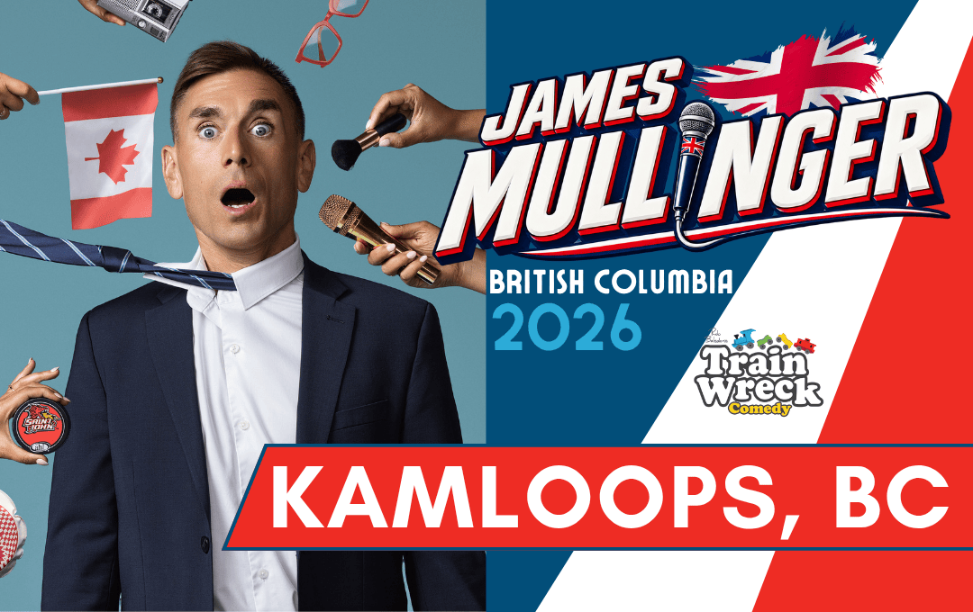Train Wreck Comedy Presents British Comedy Sensation James Mullinger in Kamloops, BC at the Kelson Hall Theatre on Wednesday, November 25, 2026