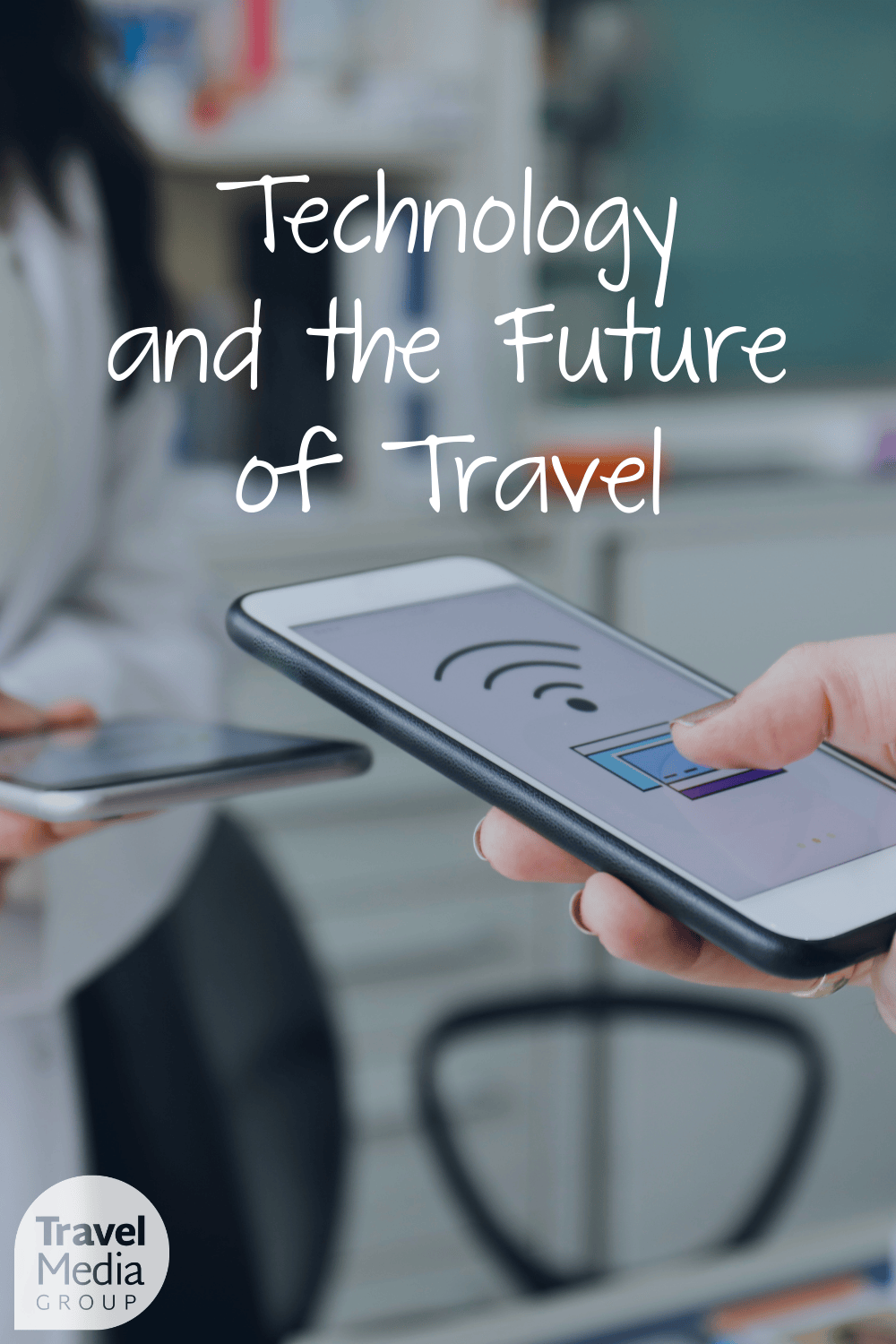 Technology And The Future Of Travel Travel Media Group 9 