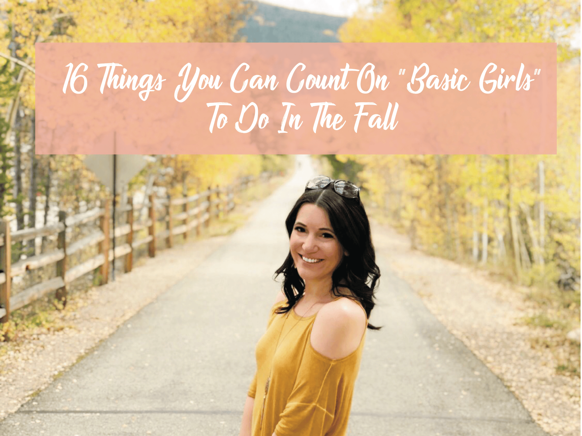 Fall Basic Girl 16 Things You Can Count On “Basic Girls” To Do In The Fall – True Kaylaisms