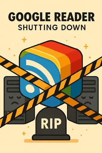 Google Reader shuts down today (July 1 2013).