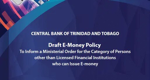Central Bank of Trinidad and Tobago releases Draft E-Money Policy for comments until December 12 2018