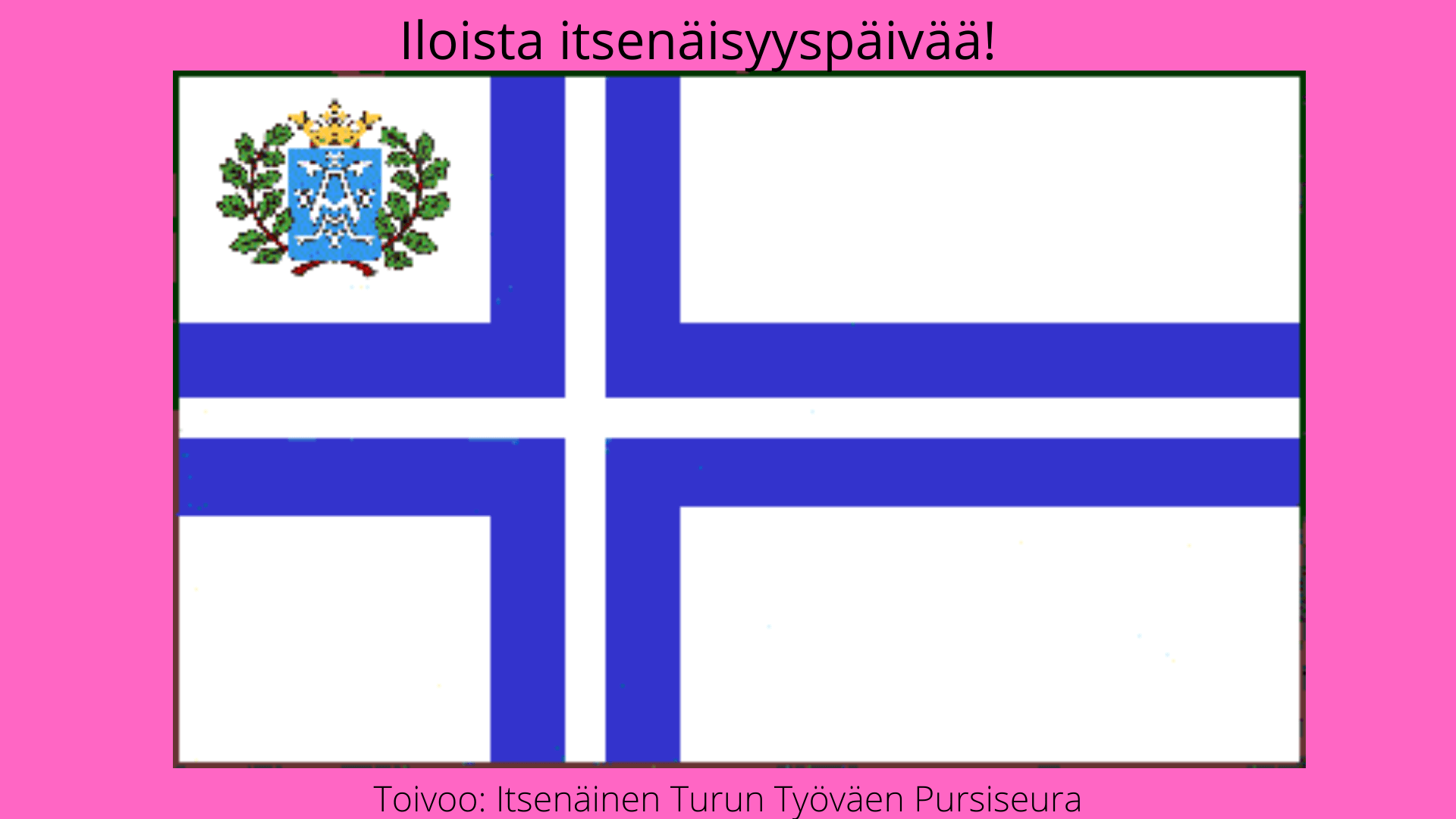 Iloista Itsenäisyyspäivää