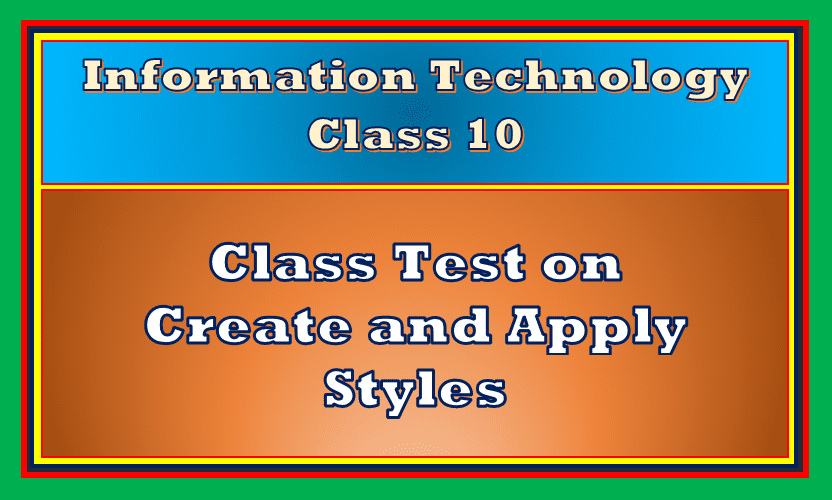 Class Test Class X Create Apply Styles Enhance Your Knowledge (Test 1