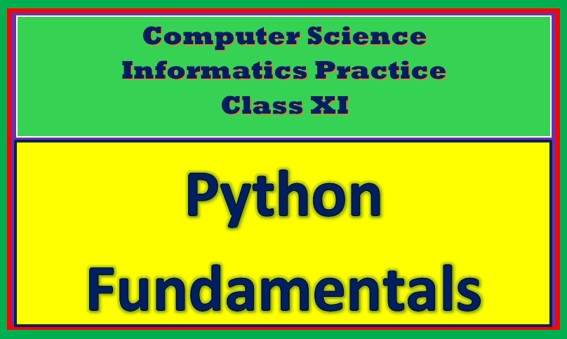 Python Fundamentals Class 11 Notes That Assure Learning