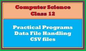 7 Important Programs Python CSV Class 12 | TutorialAICSIP
