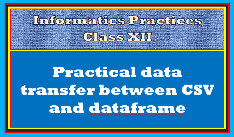 CSV to dataframe class 12