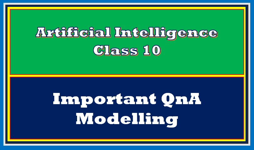Modelling AI Class 10