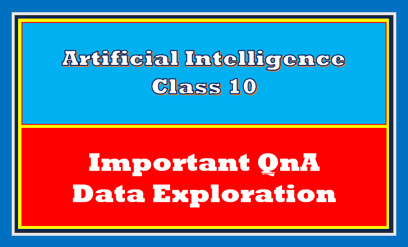 25+ Important QnA Introduction To AI Class 10 | TutorialAICSIP