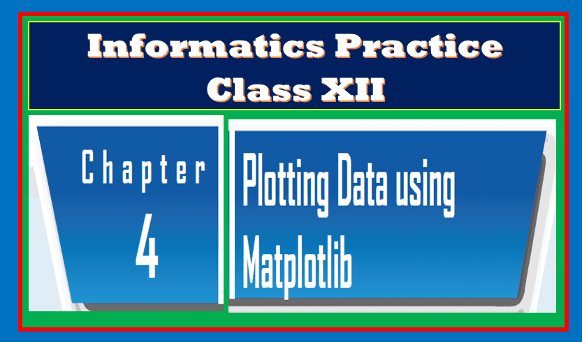 NCERT Solutions Chapter 4 Plotting Data using Matplotlib - Easy and ...