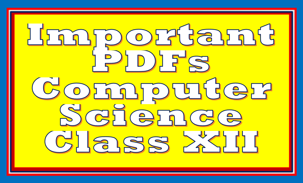 important PDF Computer Science Class 12