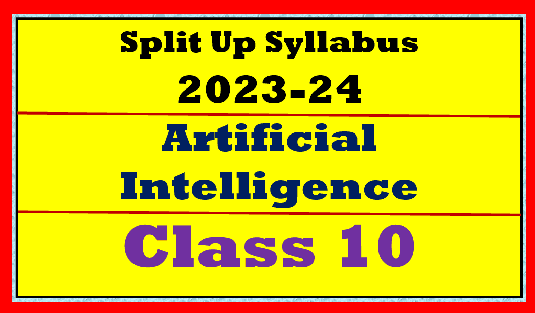 AI Class 10 Split up syllabus