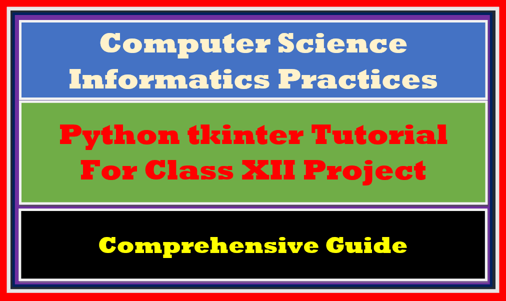 Computer Science Class 12 Python tkinter tutorial