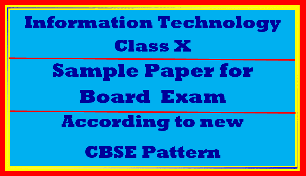 Sample Paper Information Technology Class 10