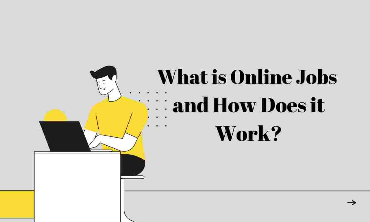 What is Online Jobs and How Does it Work?