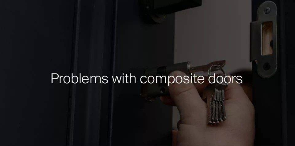 Problems with composite doors: common issues & how to fix it