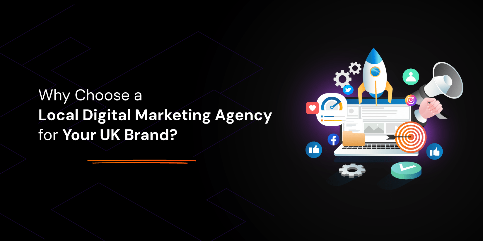 Why Choose a Local Digital Marketing Agency for Your UK Brand?