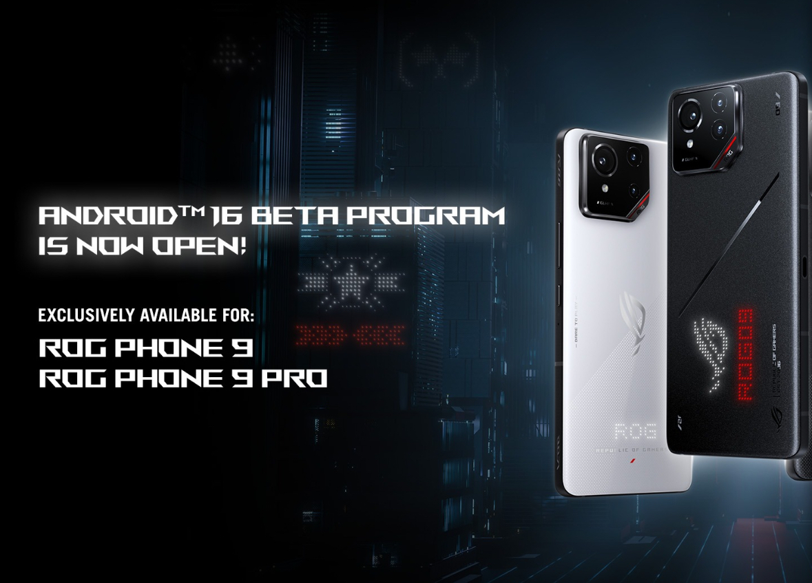 أسوس تطلق برنامج بيتا لنظام اندرويد 16 لهواتف ROG Phone 9 وROG Phone 9 Pro 