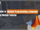 Quick Guide To Matlab Programming Language Complete Matlab Tutorial