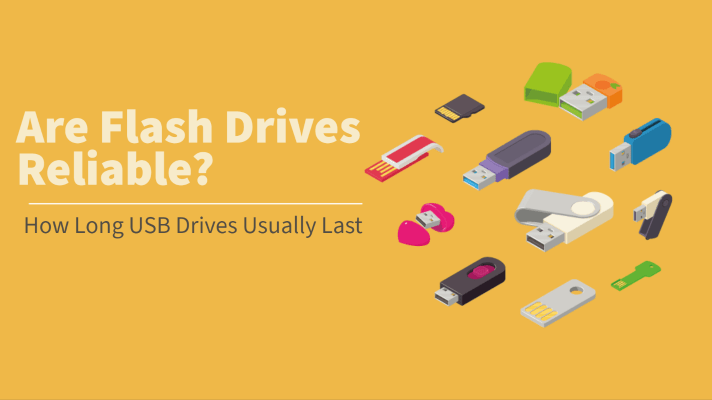 Are Flash Drives Reliable How Long Usb Drives Usually Last Are Flash Drives Reliable How Long Usb Drives Usually Last