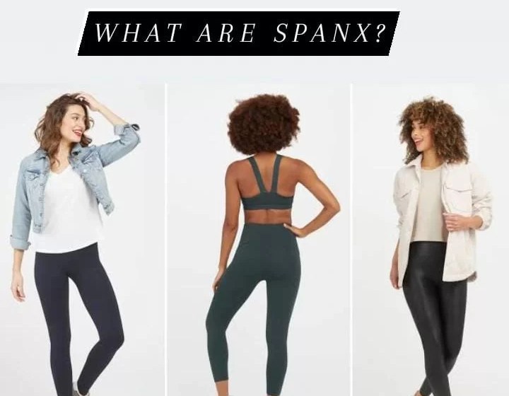 What Are Spanx? Types Benefits Care