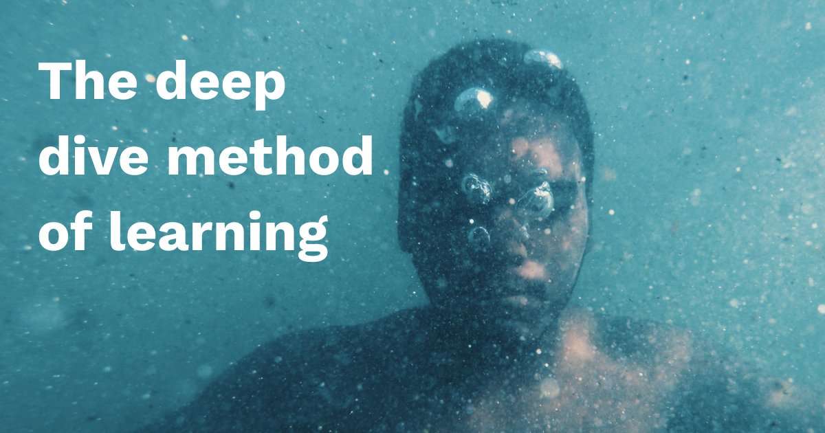 The Deep Dive Method of Learning UX