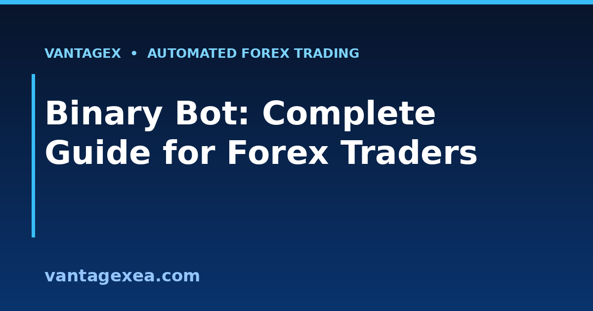 Binary Bot: Complete Guide for Forex Traders