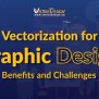 Vectorization For Graphic Design: Benefits And Challenges