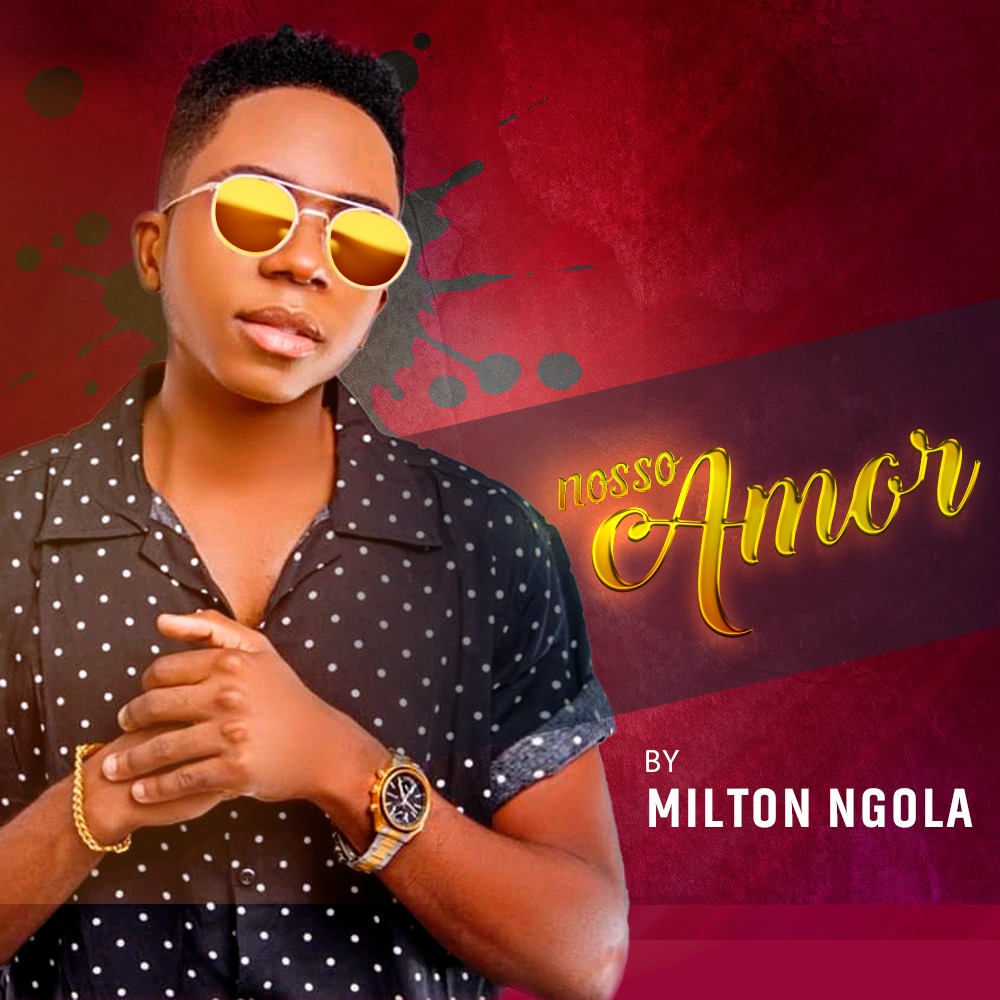 Milton Ngola – Nosso Amor