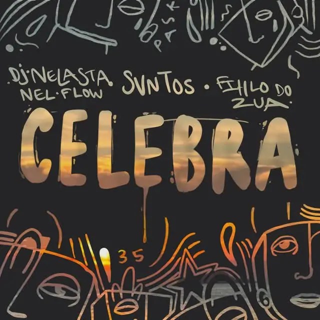 DJ Nelasta, SVNTOS e Filho do Zua – Celebra