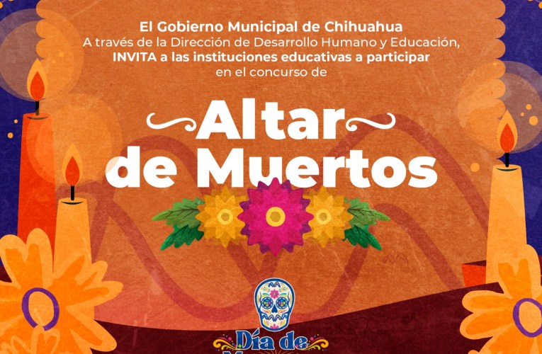 Invita Municipio a las escuelas de la capital a participar en el Concurso de Altar de Muertos 2025