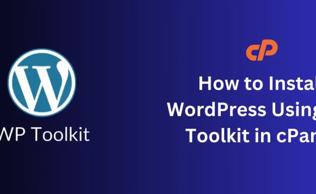 How To Install WordPress Using WP Toolkit In CPanel » Voxfor