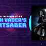 Unveiling The Power Of Darth Vader's Lightsaber - VWB Blog
