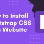 How To Install Bootstrap CSS On A Website - W3tweaks
