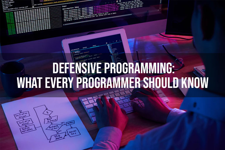 Defensive Programming: What Every Programmer Should Know - Latest ...