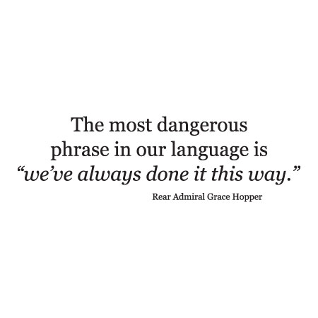 One of the first programmers of the harvard mark i . The Most Dangerous Phrase Wall Quotes Decal Wallquotes Com