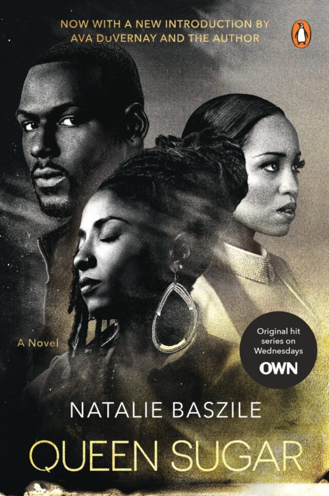 Natalie Baszileâs book, âQueen Sugar,â is now a popular television series on OWN, the Oprah Winfrey Network.