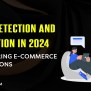 2024 Trends: AI Revolutionizing E-commerce Fraud Detection And Prevention