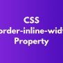 CSS 'border-inline-width' Property Explained In 120 Sec September [2025 ...