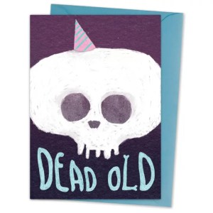 Dead Old Skeleton Birthday Card