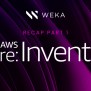 AWS Re:Invent 2024 Recap: Part 2 - WEKA