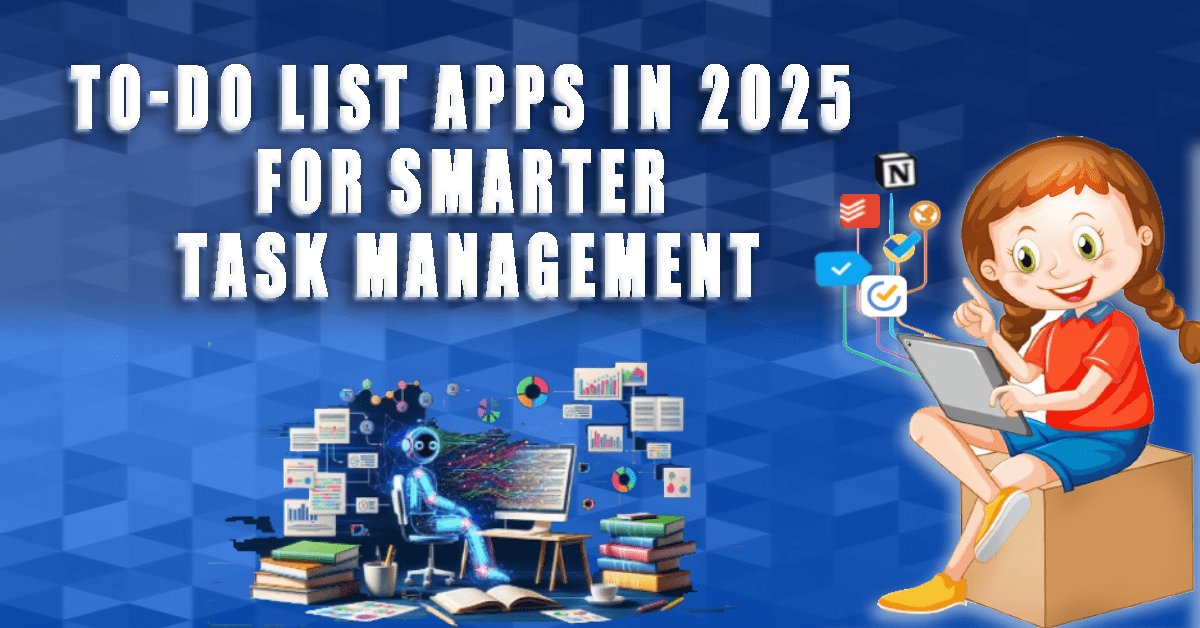 To do list apps in 2025 for smarter task management