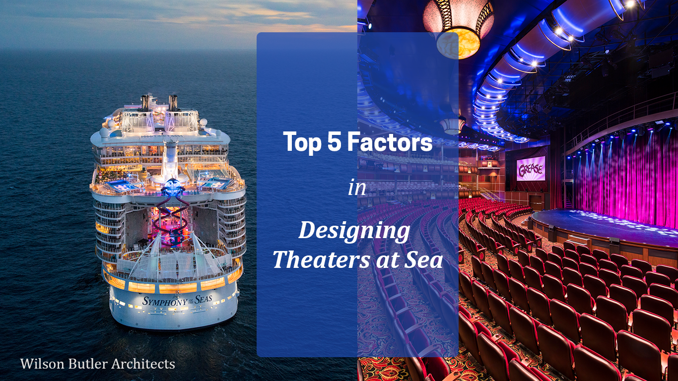 Five Biggest Factors In Designing Theaters At Sea Wilson