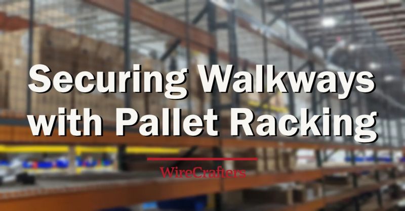 Securing Walkways With Pallet Racking Case Study Wirecrafters - Incredible 4K Light Illustrations | Free Download