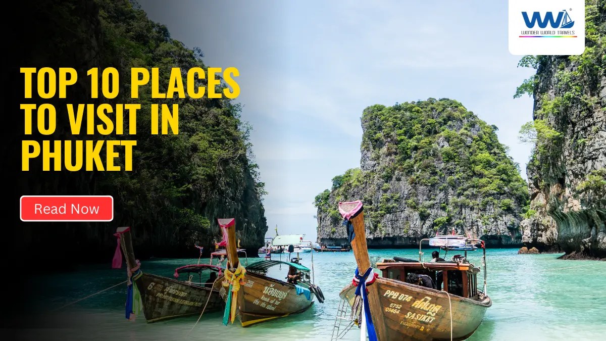 Top 10 Places to Visit in Phuket for Your Next Vacation