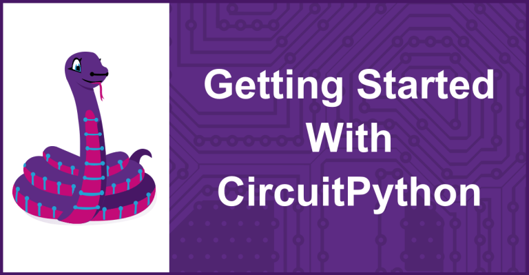 Getting Started With CircuitPython On Compatible Microcontroller Boards ...