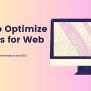 How To Optimize Images For Websites: Boost The Performance And SEO