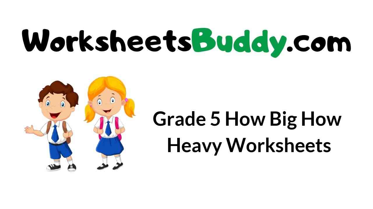 grade-5-how-big-how-heavy-worksheets-worksheets-buddy