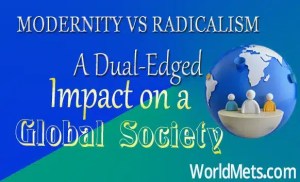 Modernity vs Radicalism Impact on a Global Society
